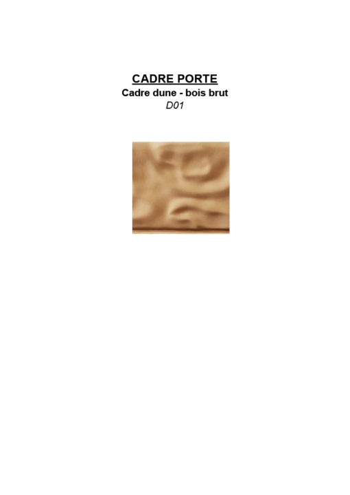 Cadre dune - bois brut D01